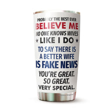 Load image into Gallery viewer, Best Wife Ever Gifts - Great Wife Tumbler - Funny Gift For Wife - Birthday, Christmas, Valentine, Anniversary Tumbler Gifts for Wife