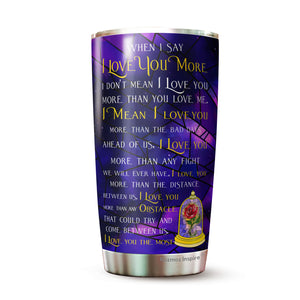 Anniversary Presents For Her Valentines Gift For Him Couple Girlfriend Boyfriend Fiancé - When I Say I Love You More Tumbler - Gifts Wife Husband Birthday Wedding Romantic Gifts Forever Rose Tumblers