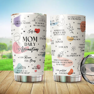 Mom Tumbler - Gifts for Mom, Mother, Mommy from Daughter, Son, Kids - Mom Coffee Mug - Mom Daily Affirmations Tumbler - Gifts for New Mom on Mother's Day, Birthday, Christmas