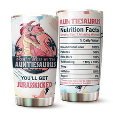 Load image into Gallery viewer, Gifts For Aunt - Best Aunt Gifts - Mothers Day Gift For Aunt Christmas Gifts For New Aunt - Don&#39;t Mess with Auntiesaurus You&#39;ll Get Jurasskicked Mug For Aunt Gifts From Niece And Nephew 20 oz Tumbler