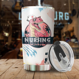 Nurse Gifts - Best Gifts For Nurse - Nursing Week Gifts - Nursing Is A Walk In The Park Mug Gift For Women - Nurse Nutrition Facts - Nurse Practitioner Gifts, Nurse Appreciation Tumbler Gifts 20Oz