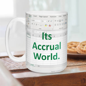 Its Accrual World Mug - Accountant cup - Accountant funny mug - accounting  gift - cpa gifts - excel life -accounting graduation gifts -  excel shortcut, na CPA,CFO, Coworkers, Men, Women Mug