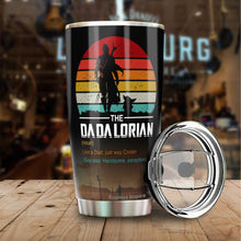 Load image into Gallery viewer, Dadalorian Tumbler - Tumblers For Dad From Daughter, Son, Kids - Dad Life Tumbler - Birthday  Gifts For Dad Tumbler - Gifts Idea For Dad, Daddy, Father - Fathers Gifts - Tumbler 20oz