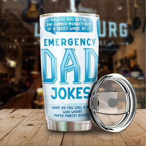 Emergency Dad Jokes Tumbler - Dad Jokes Tumbler - Tumblers For Dad From Daughter, Son, Kids - Dad Life Tumbler - Birthday Gifts For Dad Tumbler - Fathers Gifts -  Tumbler 20oz