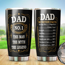 Load image into Gallery viewer, Dad The Man The Myth The Legend Tumbler - #1 Dad Tumbler - Dad Nutrition Facts Tumbler - Birthday Gift For Dad From Daughter, Son, Kids, Gift for Dad on Father&#39;s Day, Christmas - Tumbler 20oz