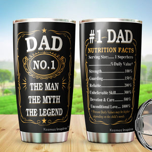 Dad The Man The Myth The Legend Tumbler - Number 1 Dad Tumbler - #1 Dad Tumbler -#1 Dad Nutrition Facts Tumbler - Birthday Gift For Father From Daughter, Son, Kids - Tumbler 20oz