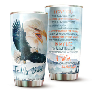 Kozmoz Inspire To My Dad Tumbler 20oz - Eagle Tumbler for Dad - Father's Day Gift, Birthday's Gift for Man, Father, Daddy - Gift from Daughter, Son