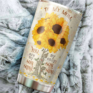 To My Mom Tumbler - You Are My Sunshine Tumbler - Mother, Mommy, Mom Tumbler - Birthday Gift For Mom From Daughter