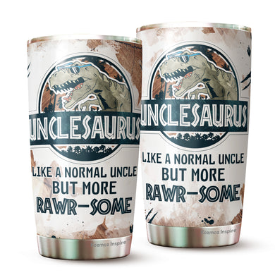 Unclesaurus Like A Normal Uncle But More Rawrsome Tumbler 20oz- Tumbler Gift For Uncle From Niece, Nephew - Birtthday, Fathers Day Tumbler Gift for Uncle