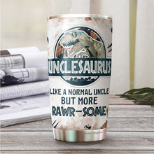 Load image into Gallery viewer, Unclesaurus Like A Normal Uncle But More Rawrsome Tumbler 20oz- Tumbler Gift For Uncle From Niece, Nephew - Birtthday, Fathers Day Tumbler Gift for Uncle