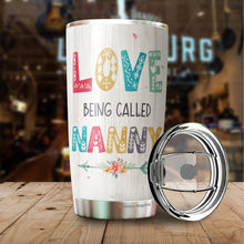 Load image into Gallery viewer, Nanny Gifts Love Being Called Nanny Tumbler 20oz Gift for grandma grandma birthday gifts gifts for grandma grandma gifts from grandchildren best grandma gifts