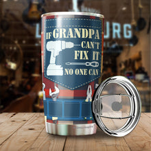 Load image into Gallery viewer, If grandpa cant fix it no one can - Best grandpa Ever Personalized Tumbler Travel Mug Birthday Christmas Father&#39;s Day Personalized Gifts for grandpa - Tumbler Joy Muuu