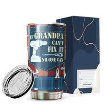 Load image into Gallery viewer, If grandpa cant fix it no one can - Best grandpa Ever Personalized Tumbler Travel Mug Birthday Christmas Father&#39;s Day Personalized Gifts for grandpa - Tumbler Joy Muuu