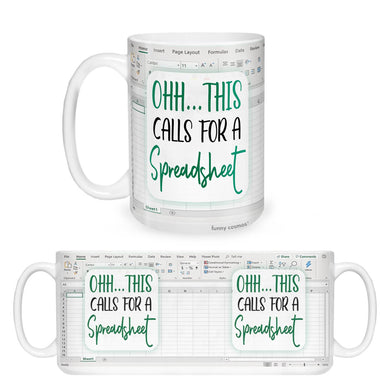 Ohh.. This Call For A Spreadsheet - Accountant cup - Accountant funny mug - accounting gift - cpa gifts - excel life - accounting graduation gifts -  excel shortcut, na CPA,CFO, Coworkers, Men, Women Mug 11oz 15oz