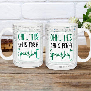 Ohh.. This Call For A Spreadsheet - Accountant cup - Accountant funny mug - accounting gift - cpa gifts - excel life - accounting graduation gifts -  excel shortcut, na CPA,CFO, Coworkers, Men, Women Mug 11oz 15oz