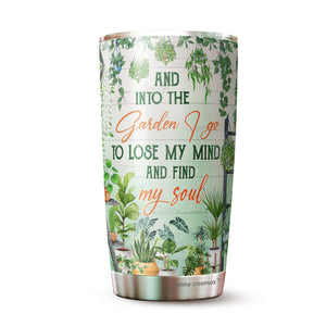 Gardening Gifts - And Into The Garden I Go To Lose My Mind And Find My Soul Gardening Tumbler 20oz For Plant Lovers - Gifts For Gardeners - Present For Plant Mom Lady Gardening Lovers