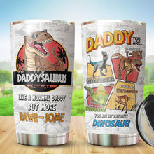 Load image into Gallery viewer, Gifts For Dad - Daughter, Son Gift For Father - Best Dad Ever Gifts on Christmas Birthday - Daddysaurus Stainless Steel 20oz Tumbler For Dad, Father, New Dad, Step Dad, Bonus Dad